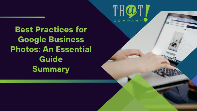 Summary on Best Practices for Google Business Photos An Essential Guide