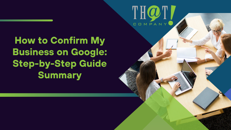 Summary on How to Confirm My Business on Google Step by Step Guide