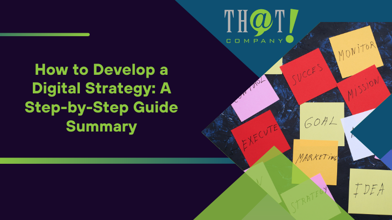 Summary on How to Develop a Digital Strategy A Step by Step Guide