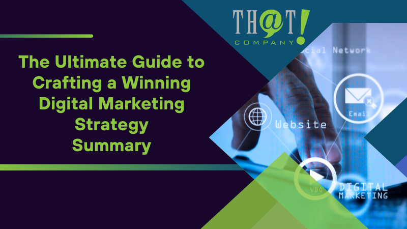 Summary on The Ultimate Guide to Crafting a Winning Digital Marketing Strategy