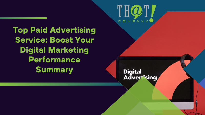 Summary on Top Paid Advertising Service Boost Your Digital Marketing Performance