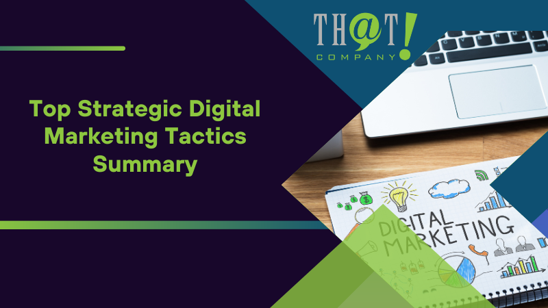 Summary on Top Strategic Digital Marketing Tactics