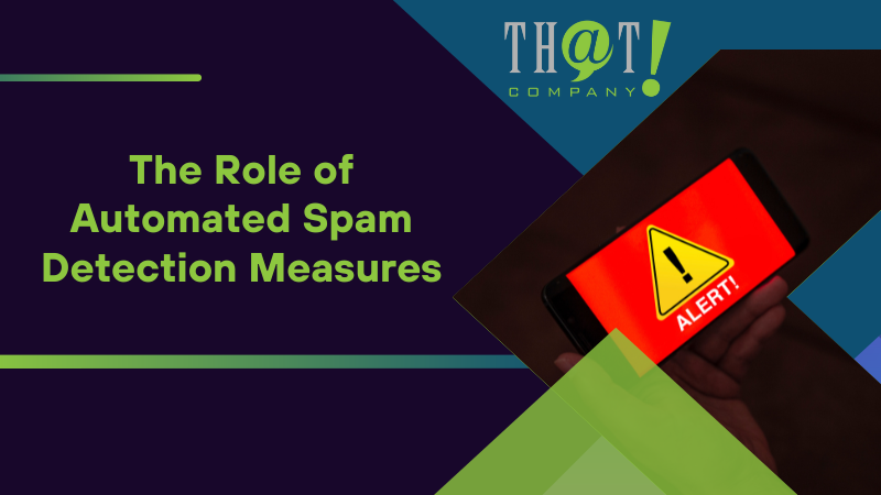 The Role of Automated Spam Detection Measures