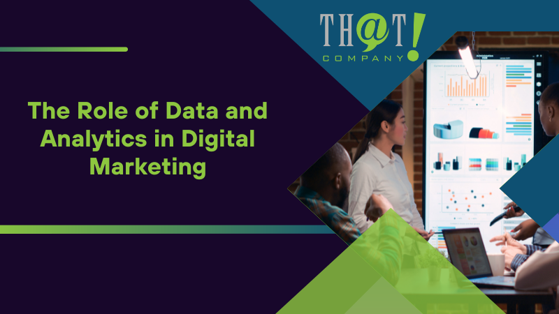 The Role of Data and Analytics in Digital Marketing