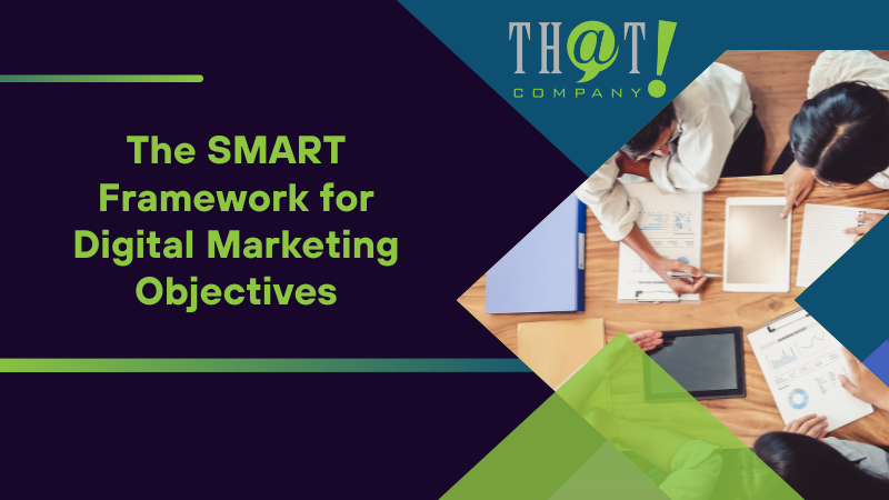 The SMART Framework for Digital Marketing Objectives