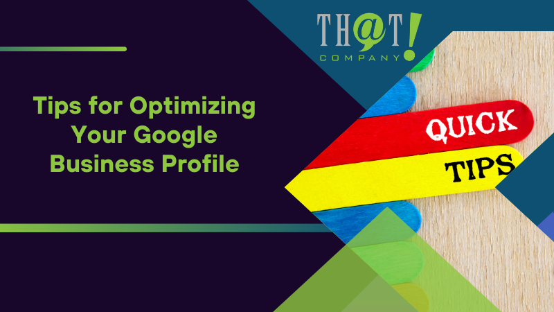 Tips for Optimizing Your Google Business Profile