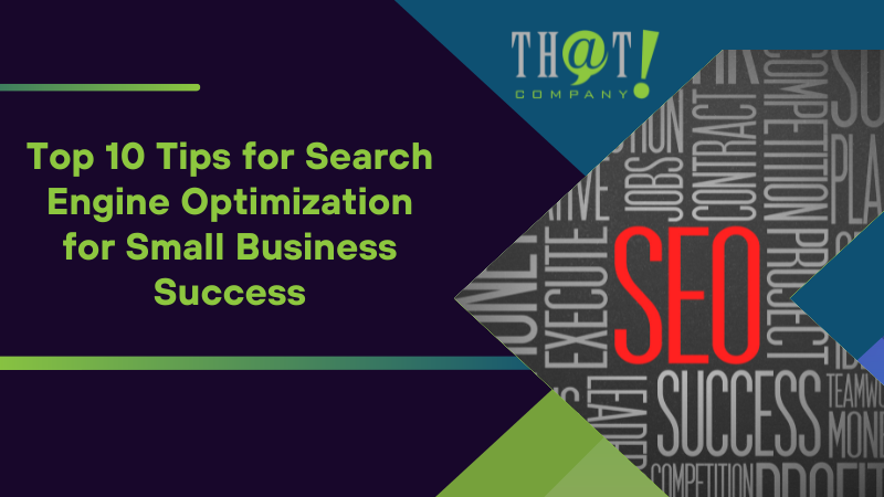 Top 10 Tips for Search Engine Optimization for Small Business Success