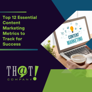 Top 12 Essential Content Marketing Metrics to Track for Success Featured Image