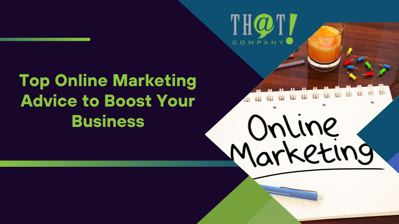 Top Online Marketing Advice to Boost Your Business