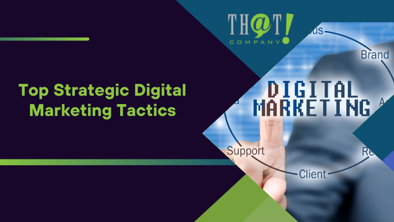 Top Strategic Digital Marketing Tactics