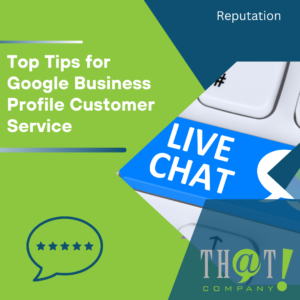 Top Tips for Google Business Profile Customer Service Featured Image