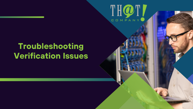 Troubleshooting Verification Issues