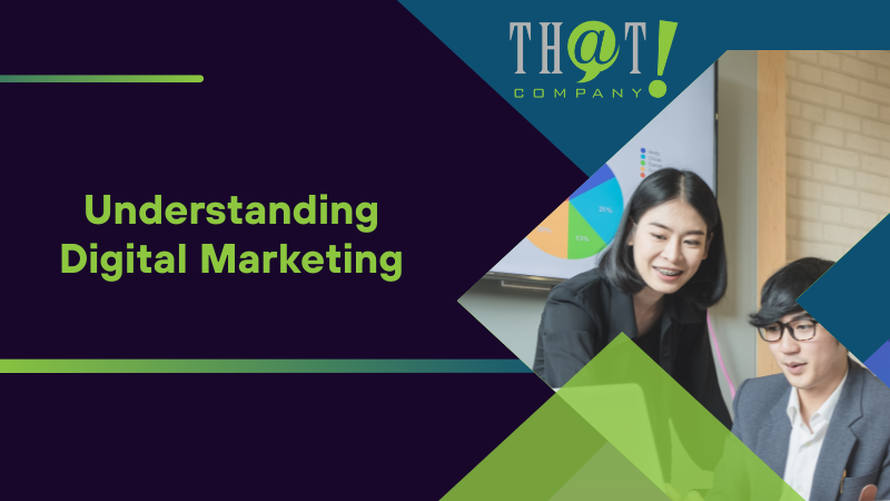 Understanding Digital Marketing