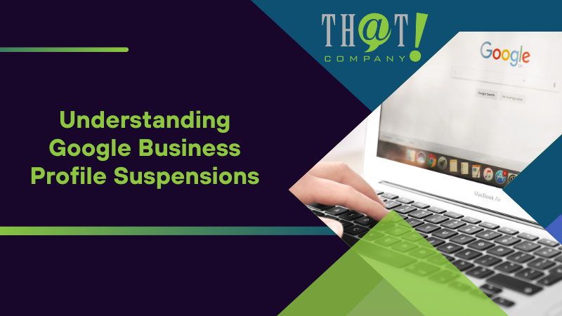 Understanding Google Business Profile Suspensions