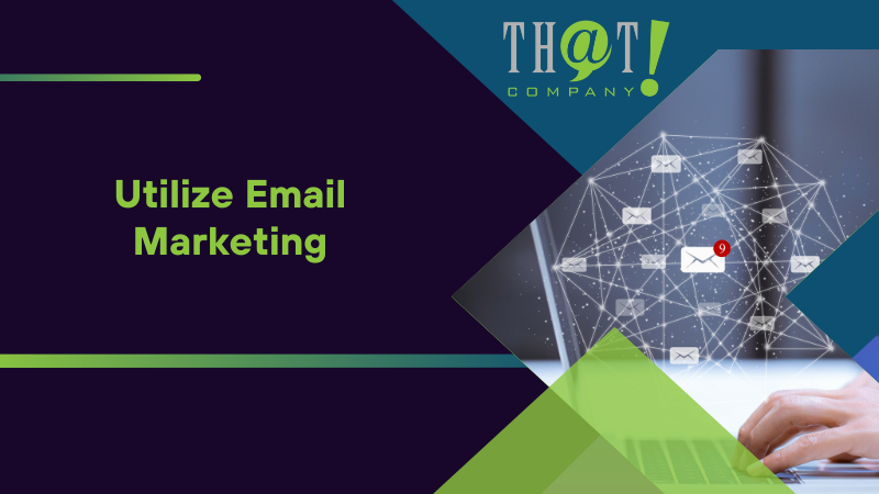 Utilize Email Marketing