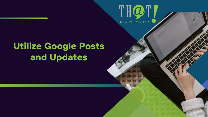 Utilize Google Posts and Updates