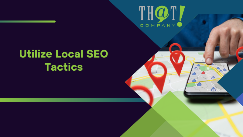 Utilize Local SEO Tactics