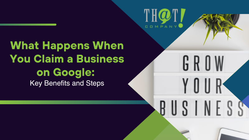 What Happens When You Claim a Business on Google Key Benefits and Steps