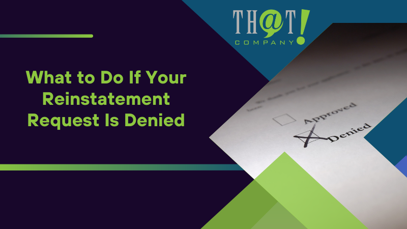 What to Do If Your Reinstatement Request Is Denied