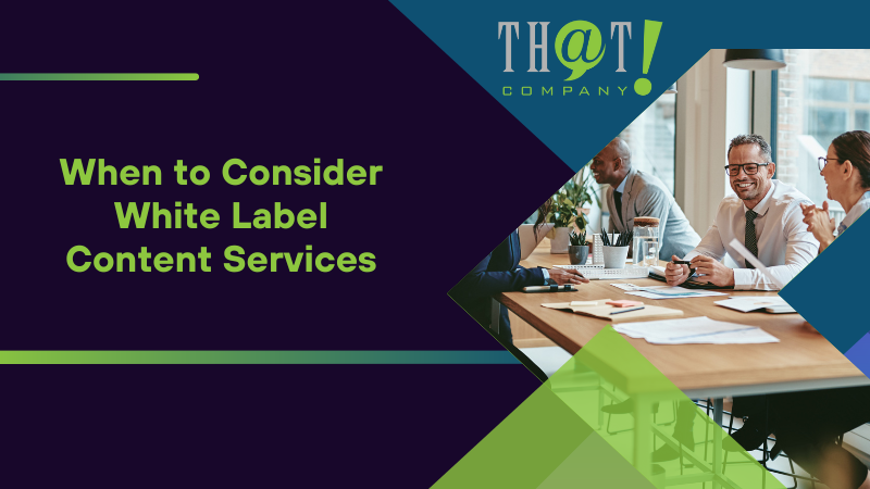 When to Consider White Label Content Services