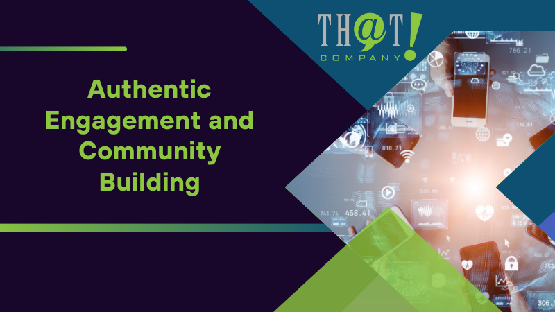 Authentic Engagement and Community Building