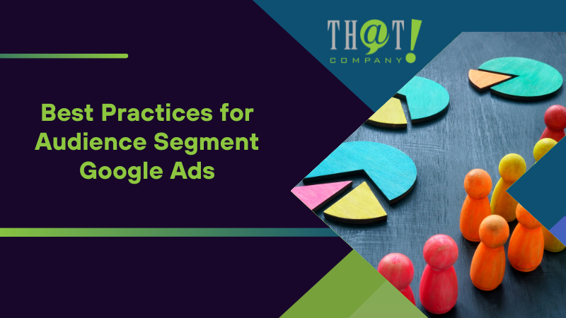 Best Practices for Audience Segment Google Ads