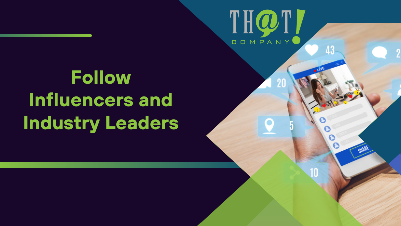 Follow Influencers and Industry Leaders