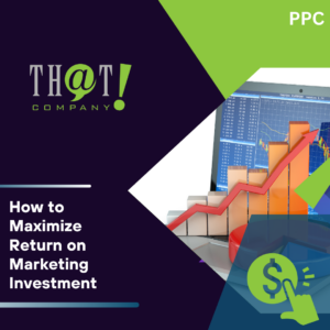 How to Maximize Return on Marketing Investment featured image