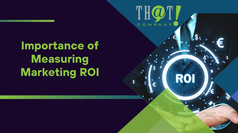Importance of Measuring Marketing ROI
