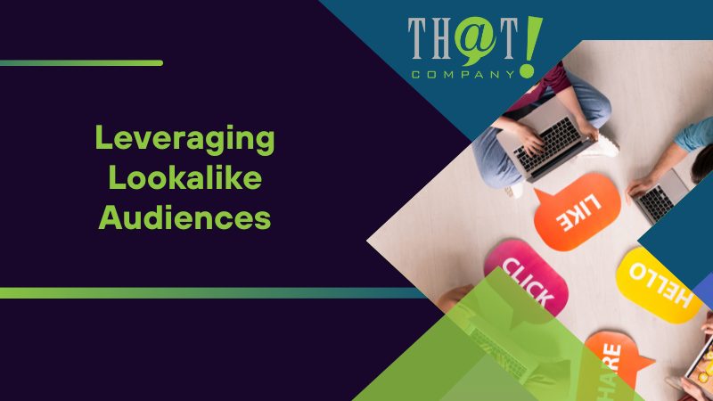 Leveraging Lookalike Audiences