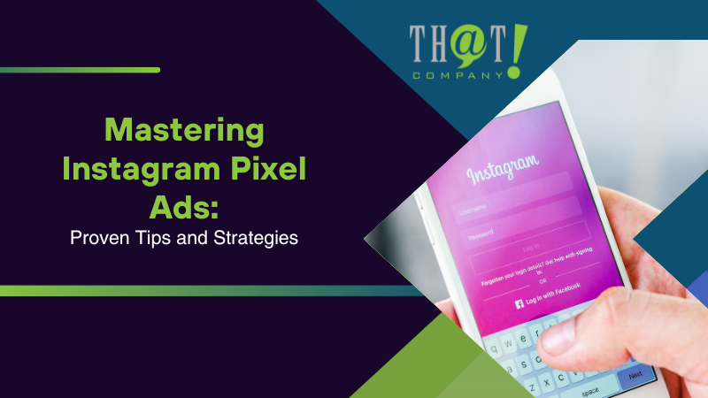 Mastering Instagram Pixel Ads Proven Tips and Strategies