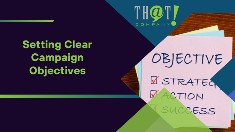 Setting Clear Campaign Objectives
