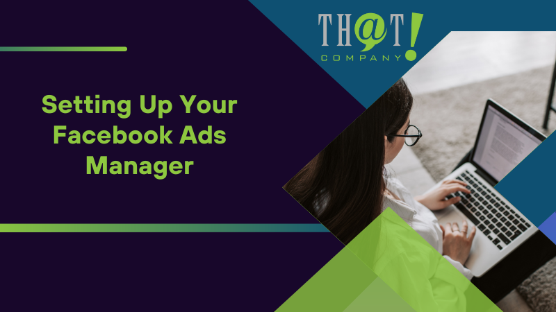 Setting Up Your Facebook Ads Manager
