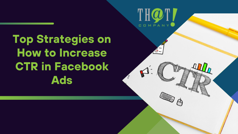Top Strategies on How to Increase CTR in Facebook Ads