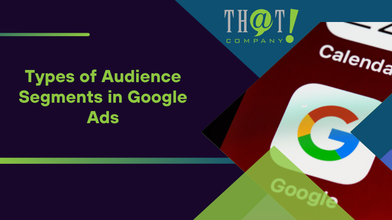 Types of Audience Segments in Google Ads