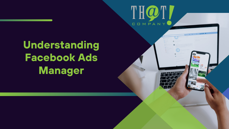 Understanding Facebook Ads Manager