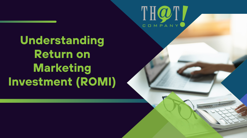 Understanding Return on Marketing Investment (ROMI)