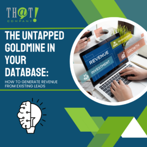 The Untapped Goldmine in Your Database How to Generate Revenue from Existing Leads