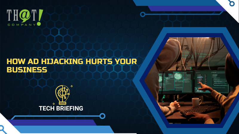 How Ad Hijacking Hurts Your Business