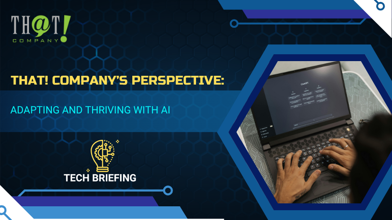 That! Company’s Perspective Adapting and Thriving with AI