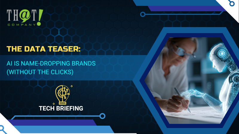 The Data Teaser AI Is Name Dropping Brands (Without the Clicks)