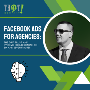 Facebook Ads For Agencies The Grit Trust And Systems Behind Scaling To Six And Seven Figures featured image