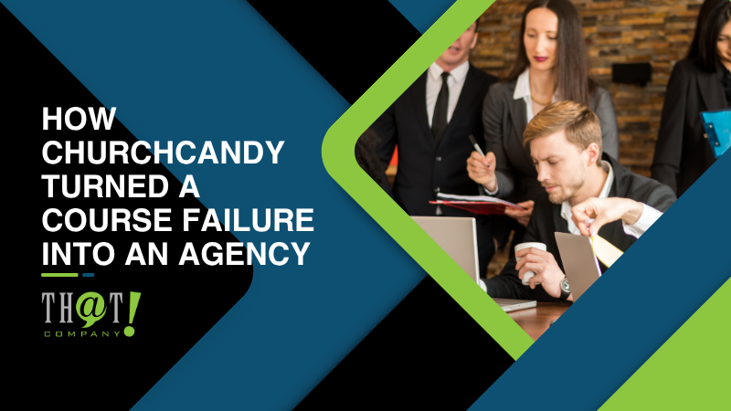 How ChurchCandy Turned A Course Failure Into An Agency