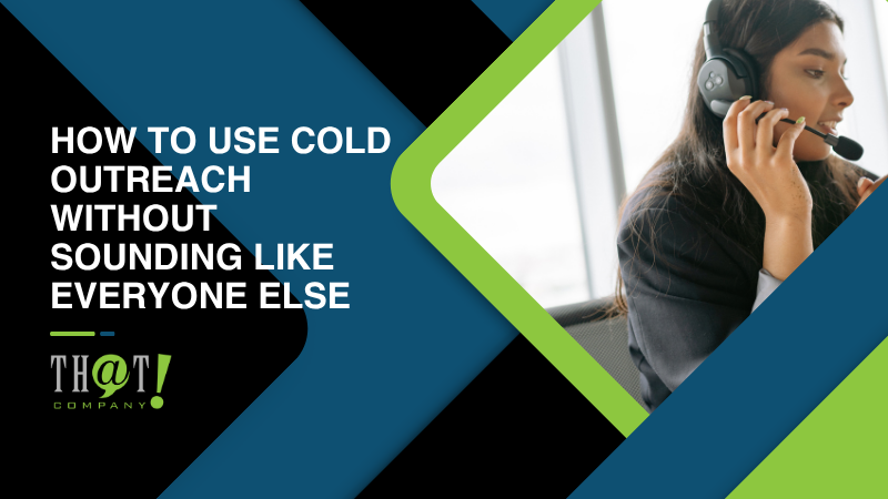How To Use Cold Outreach Without Sounding Like Everyone Else