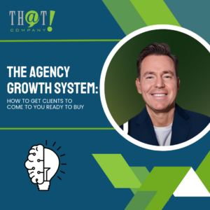 The Agency Growth System How To Get Clients To Come To You Ready To Buy Featured Image