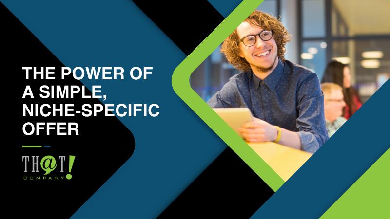 The Power Of A Simple Niche Specific Offer