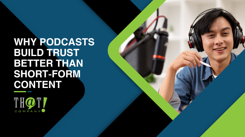 Why Podcasts Build Trust Better Than Short Form Content