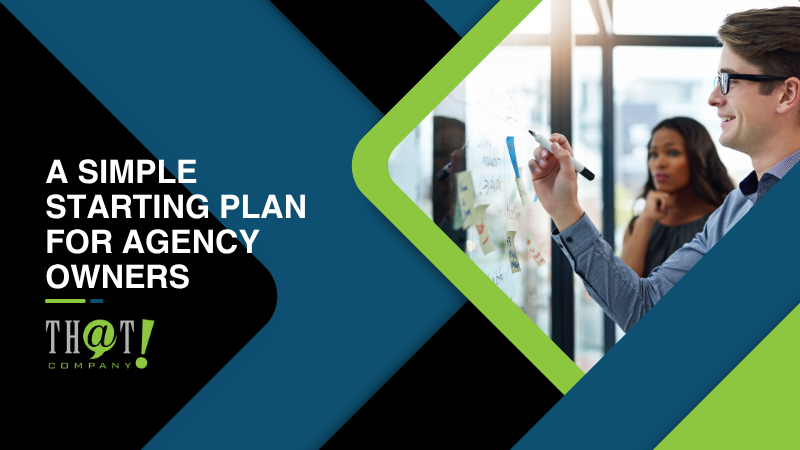 A Simple Starting Plan For Agency Owner