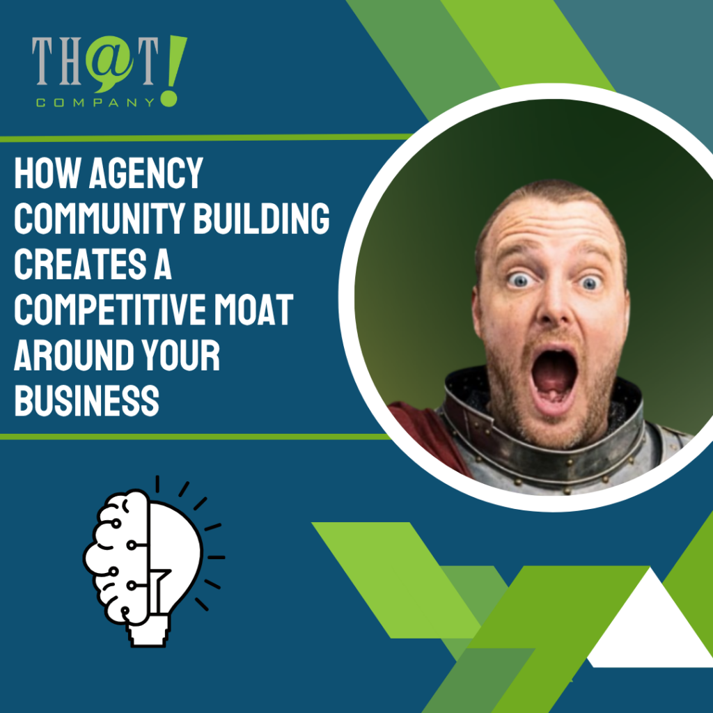 How Agency Community Building Creates a Competitive Moat Around Your Business Featured image