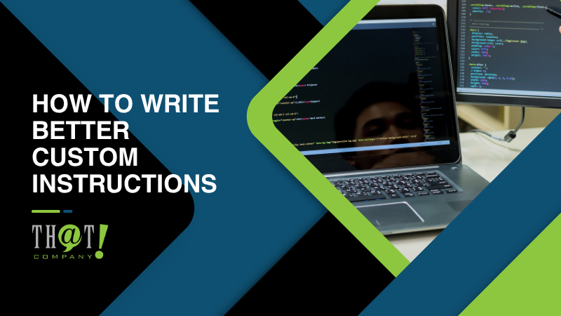 How To Write Better Custom Instructions